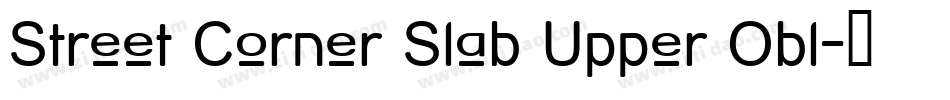 Street Corner Slab Upper Obl字体转换